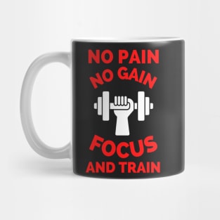 No Pain No Gain Focus And Train Mug